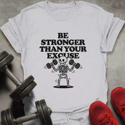Stronger Than Excuse T-Shirt - AstraLifts