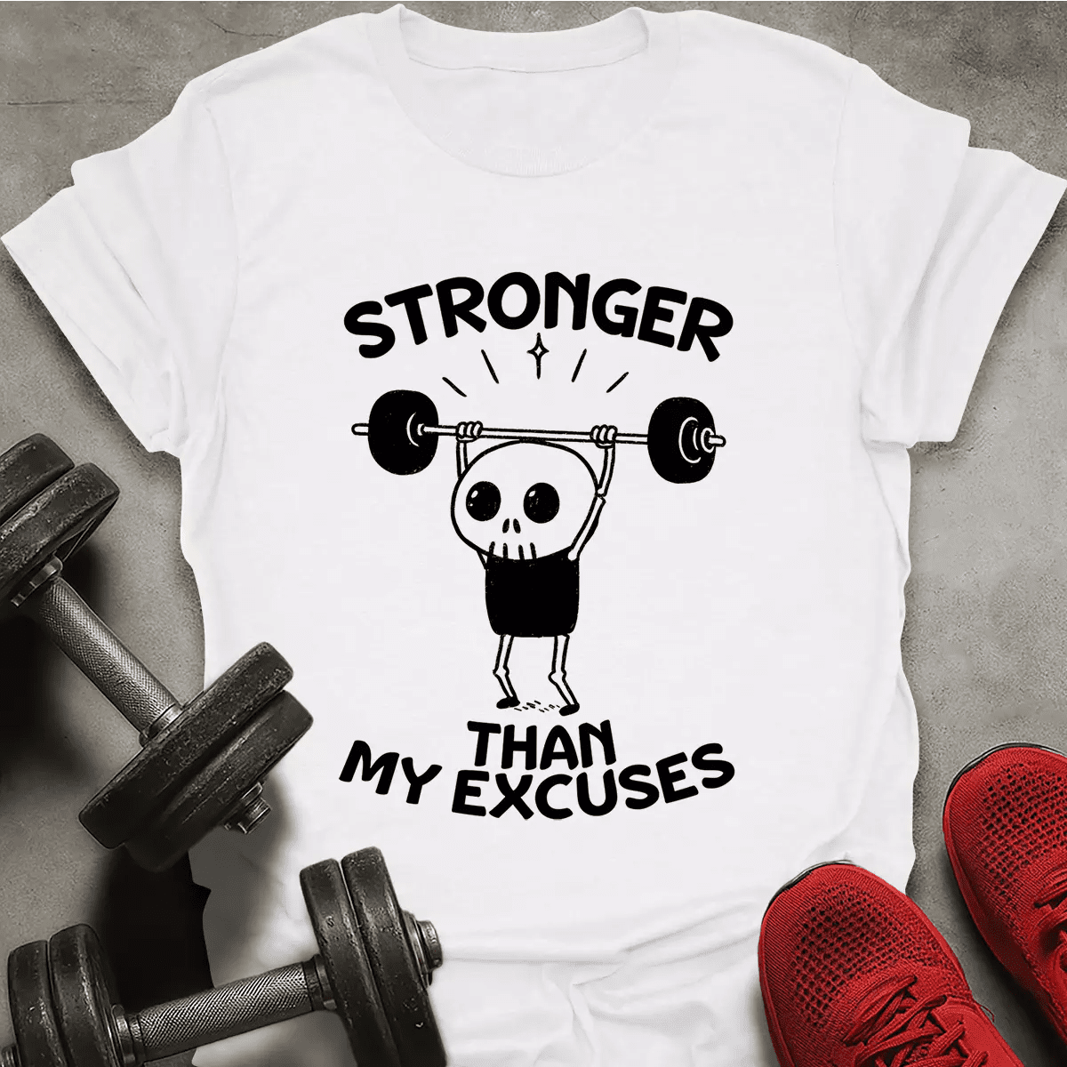 Stronger Than Excuses T-Shirt - AstraLifts