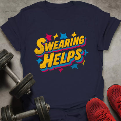 Swearing Helps T-Shirt - AstraLifts