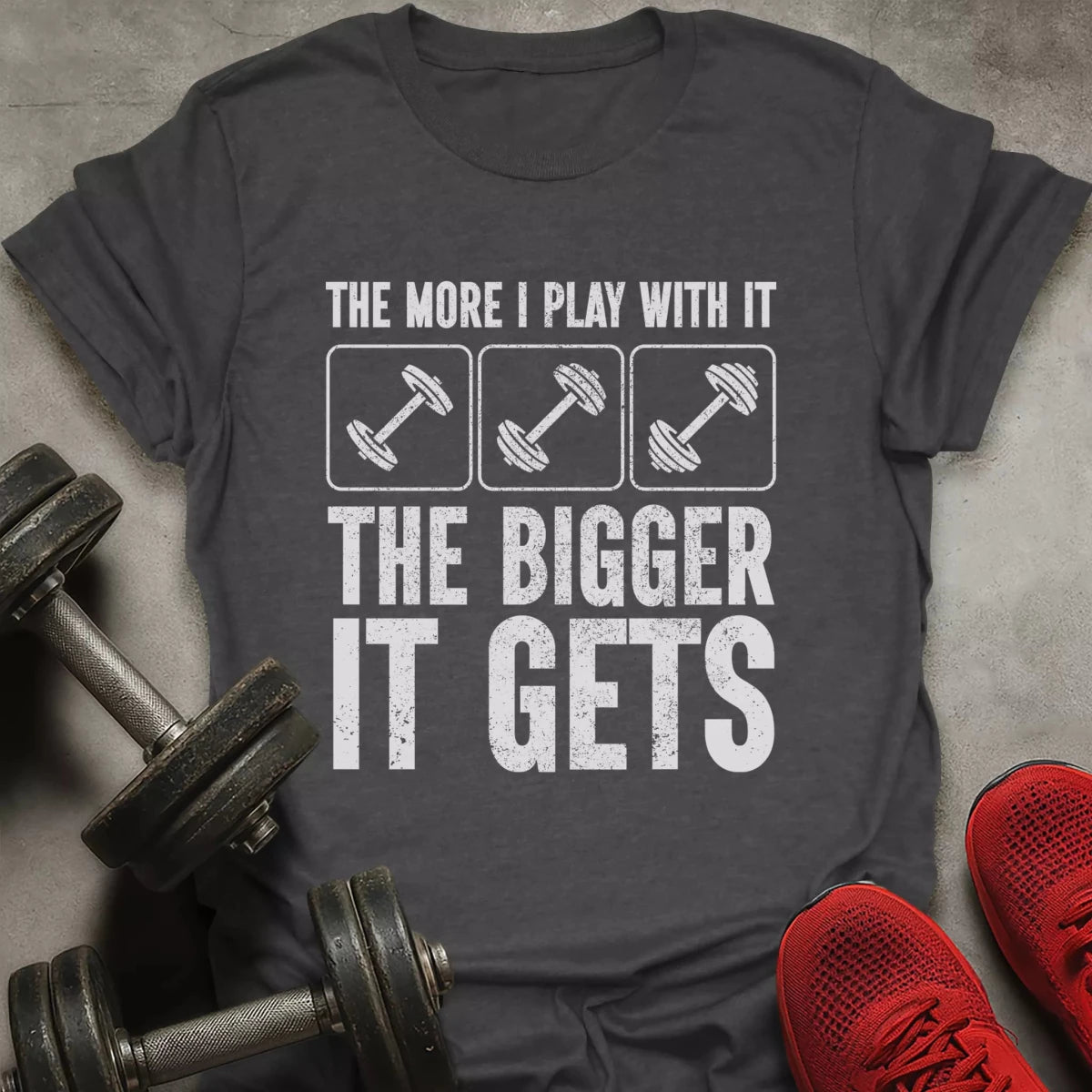 The Bigger It Gets T-Shirt - AstraLifts