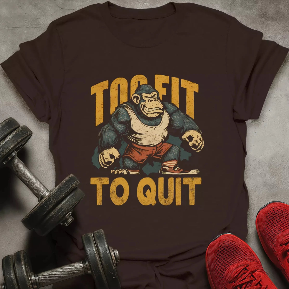 Too fit To Quit T-Shirt - AstraLifts