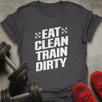 Train Dirty T-Shirt - AstraLifts
