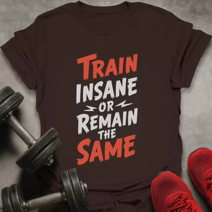 Train Insane T-Shirt - AstraLifts