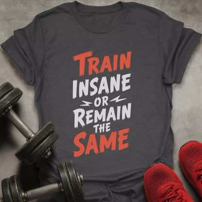 Train Insane T-Shirt - AstraLifts