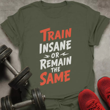 Train Insane T-Shirt - AstraLifts