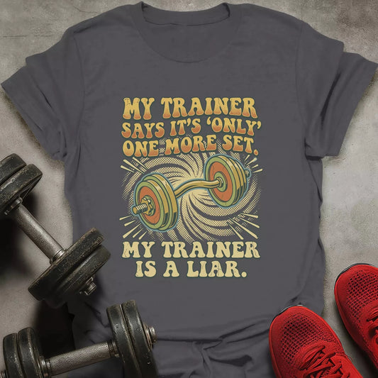 Trainer is a Liar T-Shirt - AstraLifts