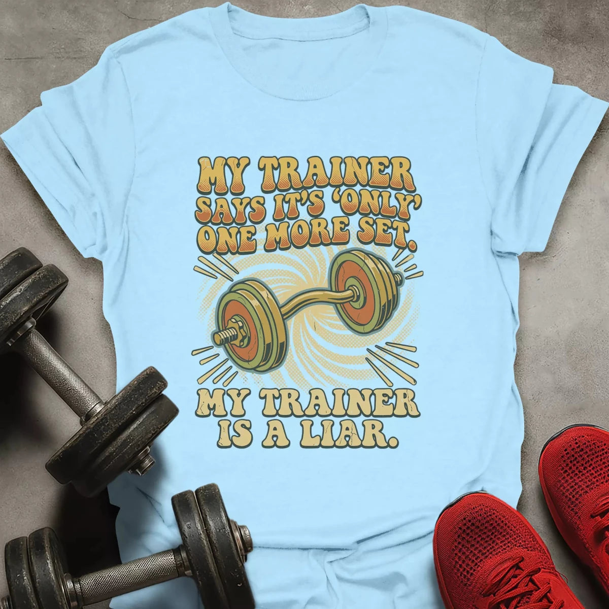 Trainer is a Liar T-Shirt - AstraLifts