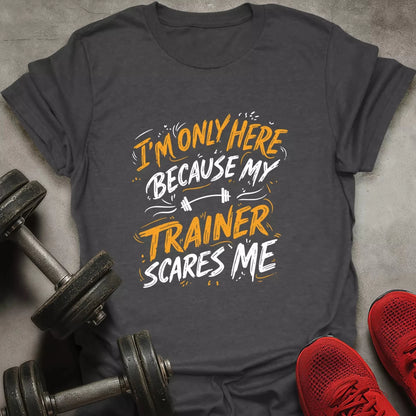 Trainer Scares Me T-Shirt - AstraLifts