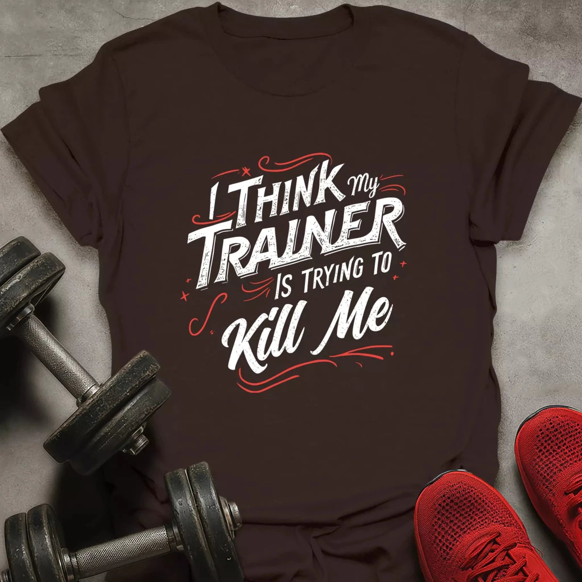 Trainer Trying To Kill T-Shirt - AstraLifts