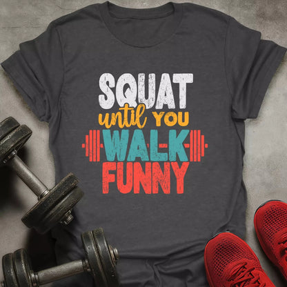 Walk Funny T-Shirt - AstraLifts