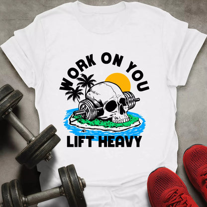 Work On You T-Shirt - AstraLifts