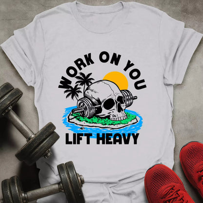 Work On You T-Shirt - AstraLifts