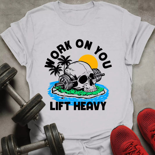 Work On You T-Shirt - AstraLifts