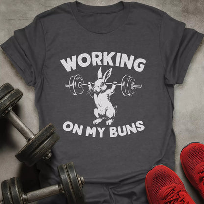Working On My Buns T-Shirt - AstraLifts