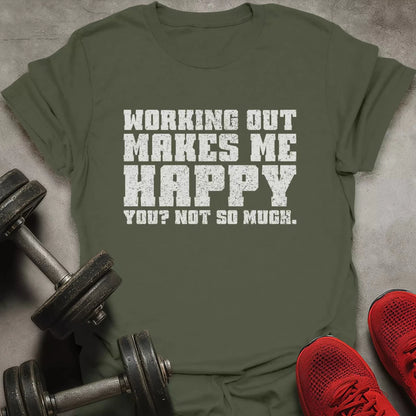 Working Out Makes Happy T-Shirt - AstraLifts